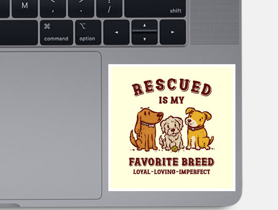 Rescued Is My Favorite Breed
