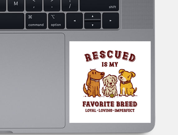 Rescued Is My Favorite Breed
