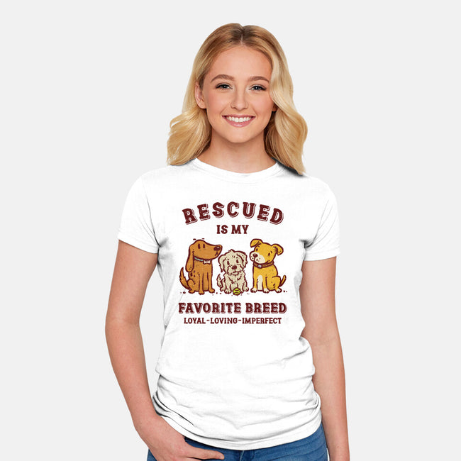 Rescued Is My Favorite Breed-Womens-Fitted-Tee-kg07