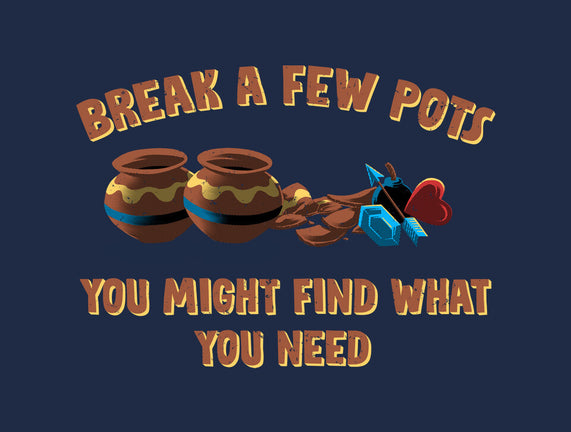 Break A Few Pots