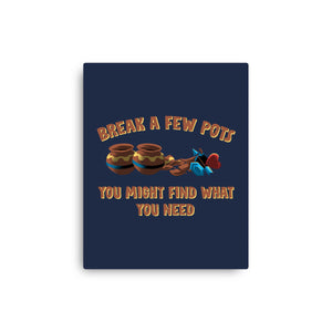 Break A Few Pots