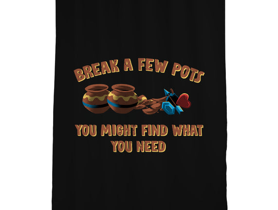 Break A Few Pots