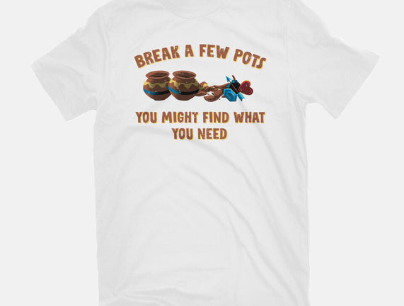 Break A Few Pots