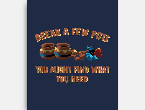 Break A Few Pots