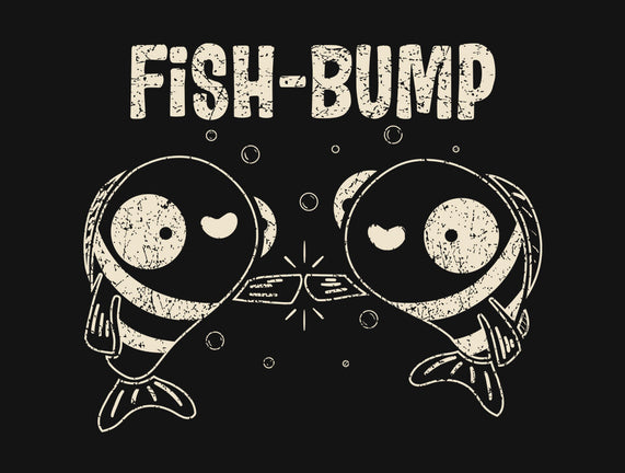 Fish Bump