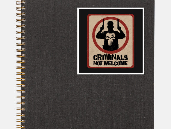 Criminals Not Welcome