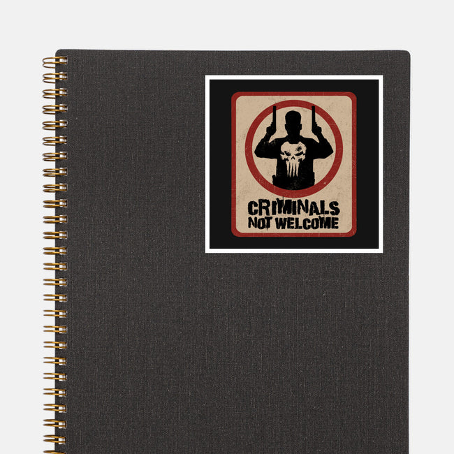 Criminals Not Welcome-None-Glossy-Sticker-spoilerinc