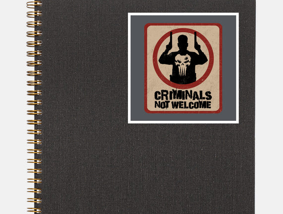 Criminals Not Welcome