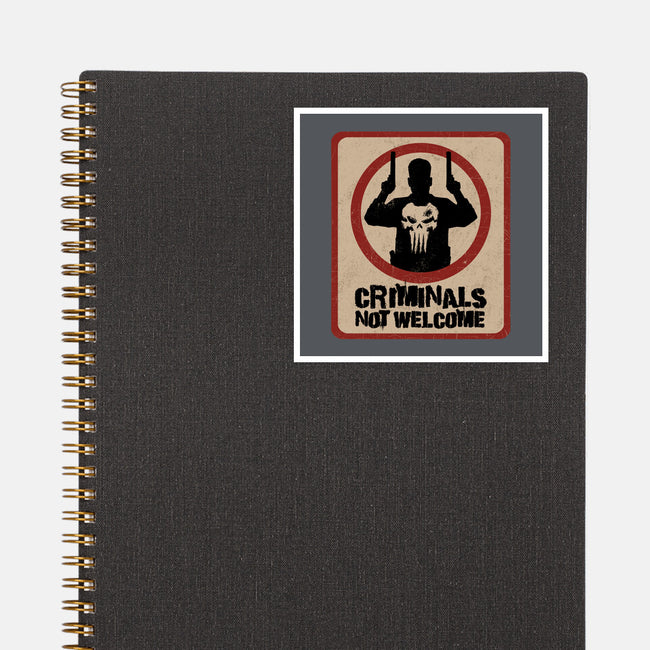 Criminals Not Welcome-None-Glossy-Sticker-spoilerinc