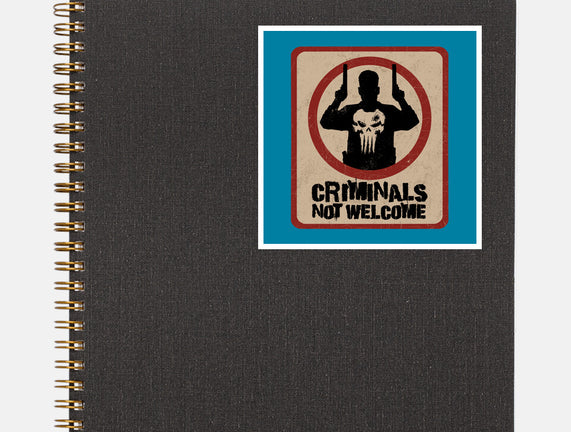 Criminals Not Welcome