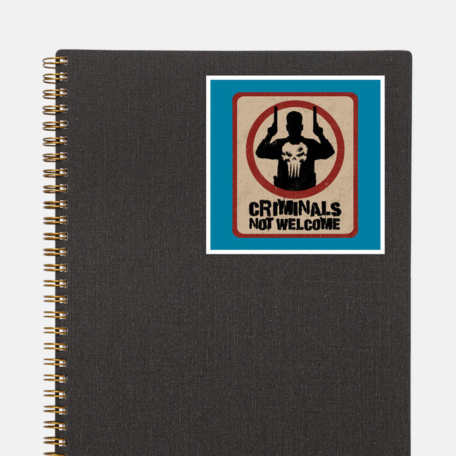 Criminals Not Welcome-None-Glossy-Sticker-spoilerinc