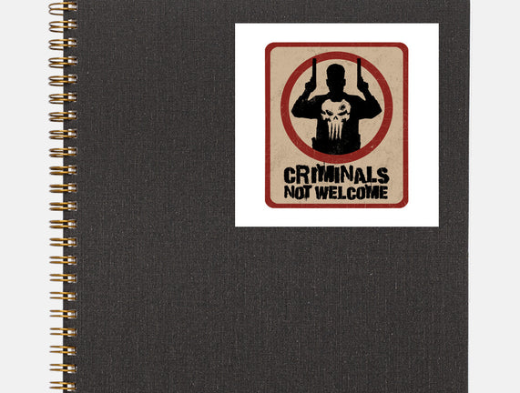 Criminals Not Welcome