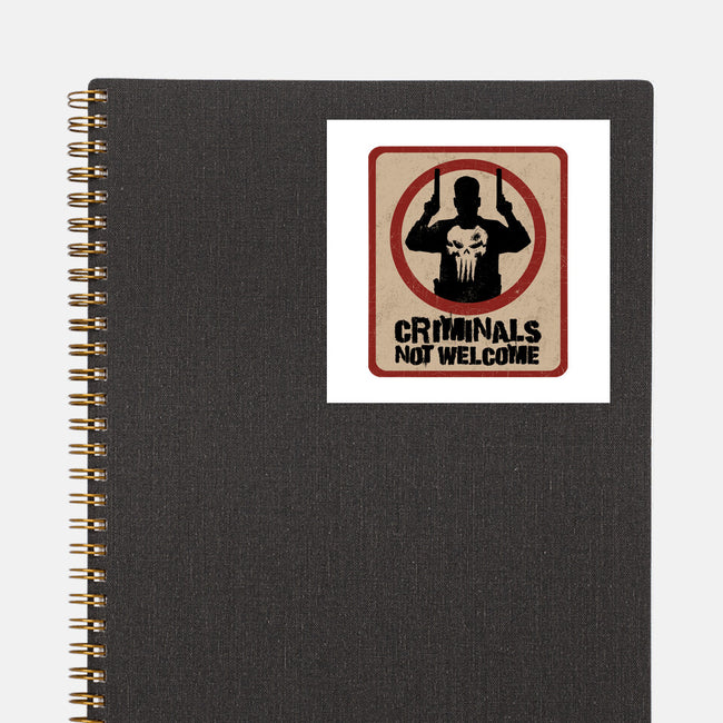 Criminals Not Welcome-None-Glossy-Sticker-spoilerinc