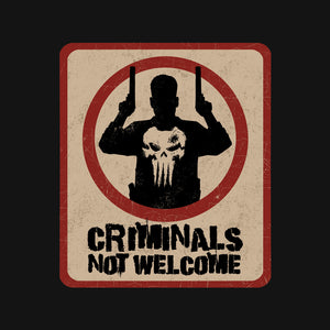 Criminals Not Welcome