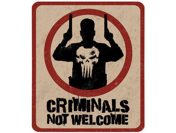 Criminals Not Welcome