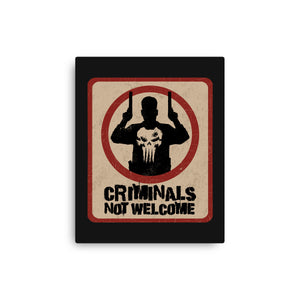 Criminals Not Welcome