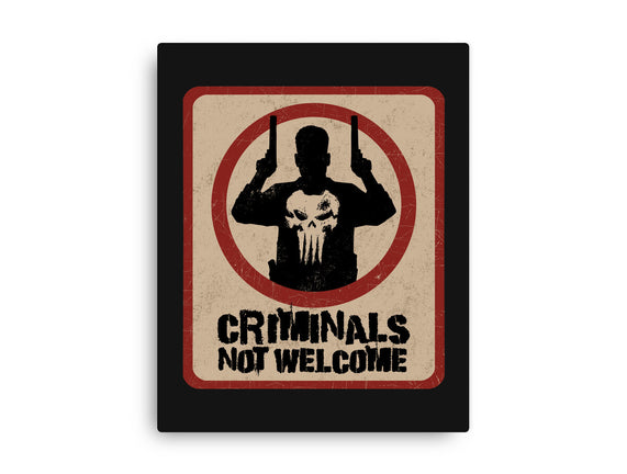 Criminals Not Welcome