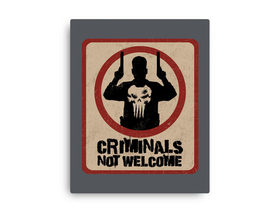 Criminals Not Welcome