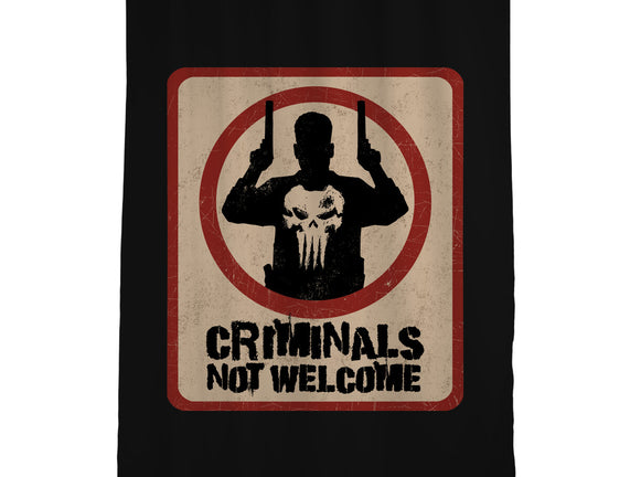 Criminals Not Welcome