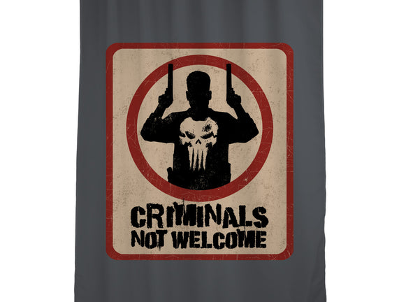 Criminals Not Welcome