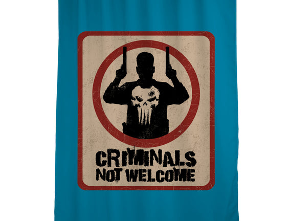 Criminals Not Welcome