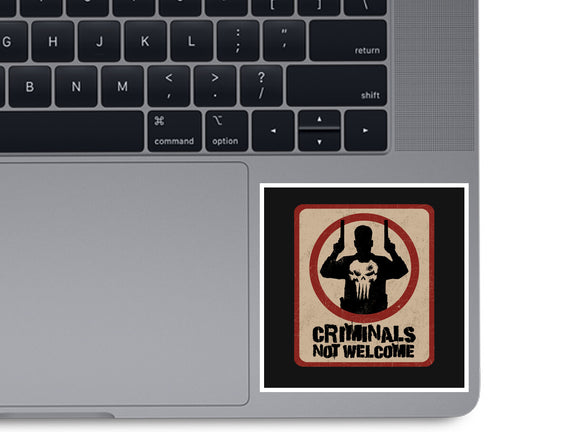 Criminals Not Welcome