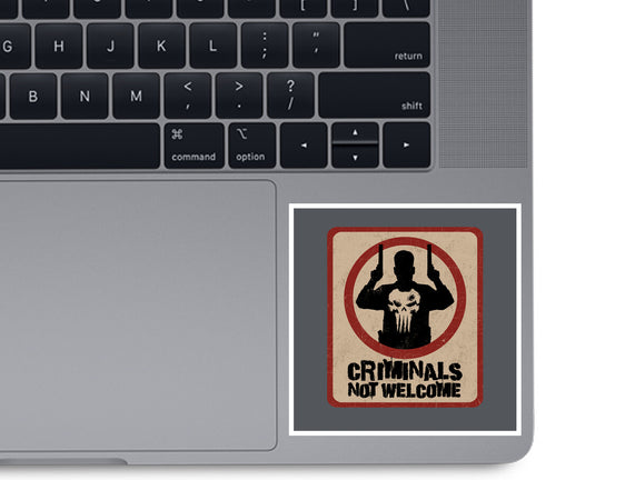 Criminals Not Welcome