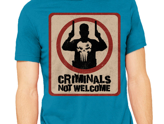 Criminals Not Welcome