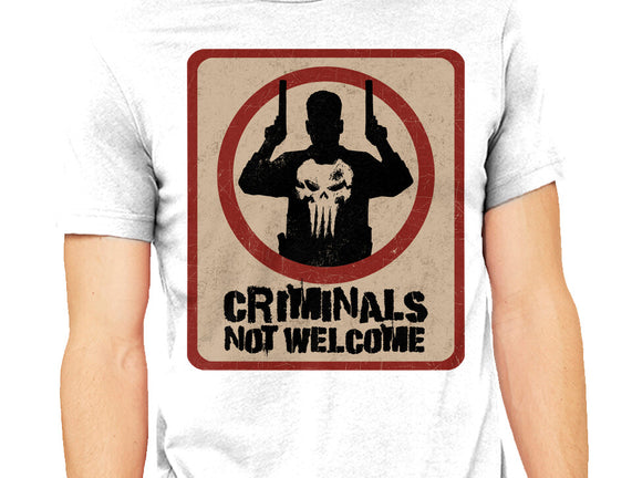 Criminals Not Welcome