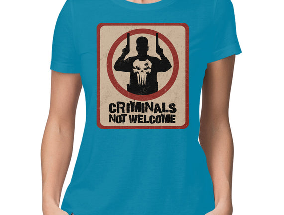 Criminals Not Welcome