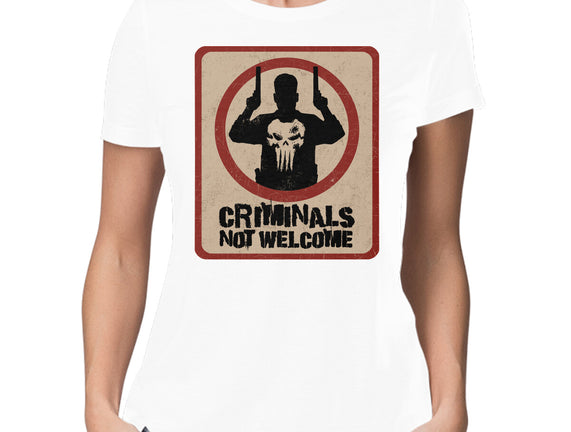 Criminals Not Welcome