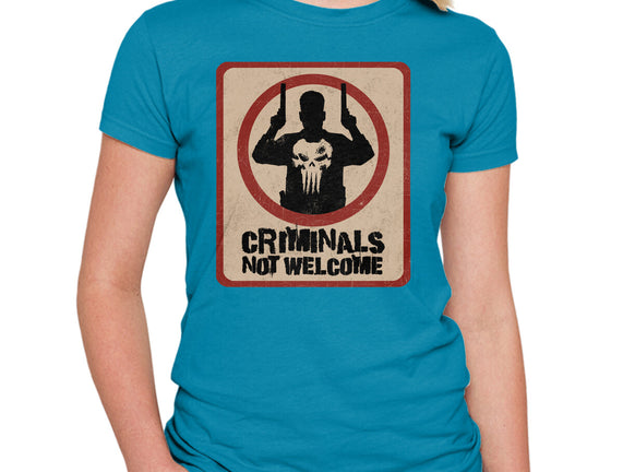 Criminals Not Welcome