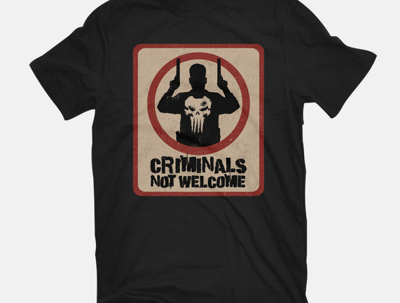 Criminals Not Welcome
