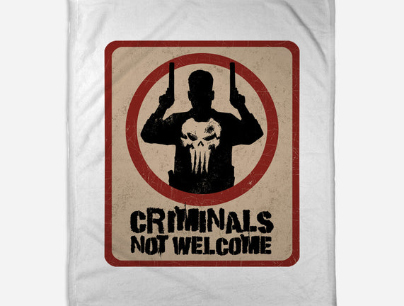 Criminals Not Welcome