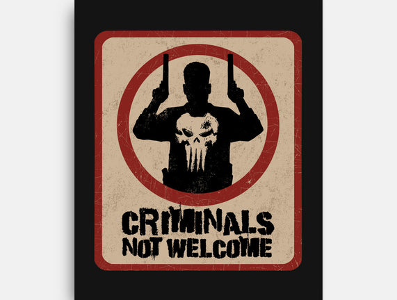 Criminals Not Welcome