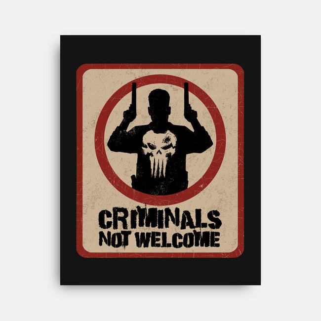 Criminals Not Welcome-None-Stretched-Canvas-spoilerinc