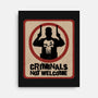 Criminals Not Welcome-None-Stretched-Canvas-spoilerinc