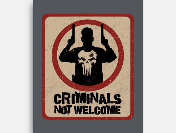 Criminals Not Welcome