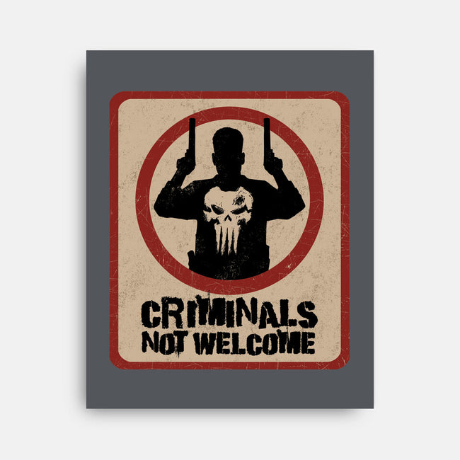 Criminals Not Welcome-None-Stretched-Canvas-spoilerinc