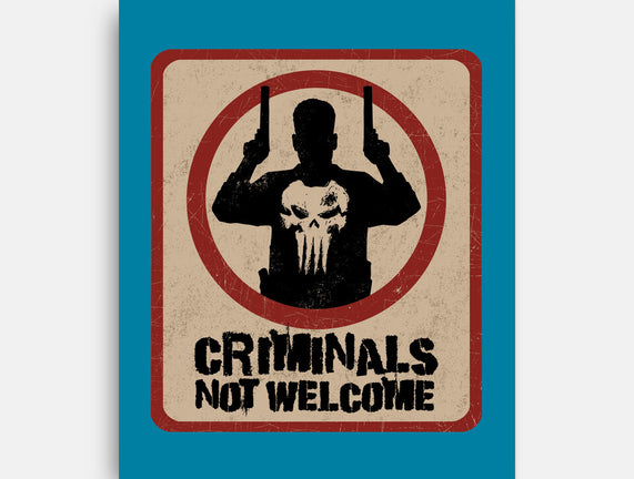 Criminals Not Welcome