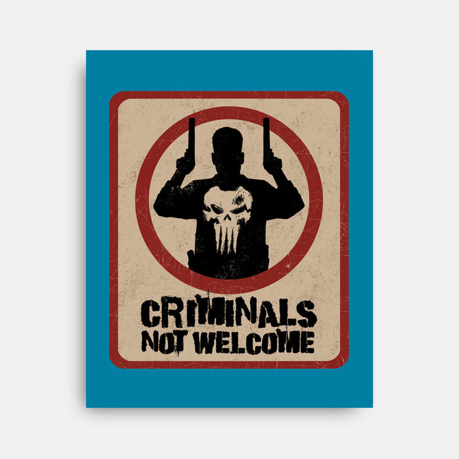 Criminals Not Welcome-None-Stretched-Canvas-spoilerinc