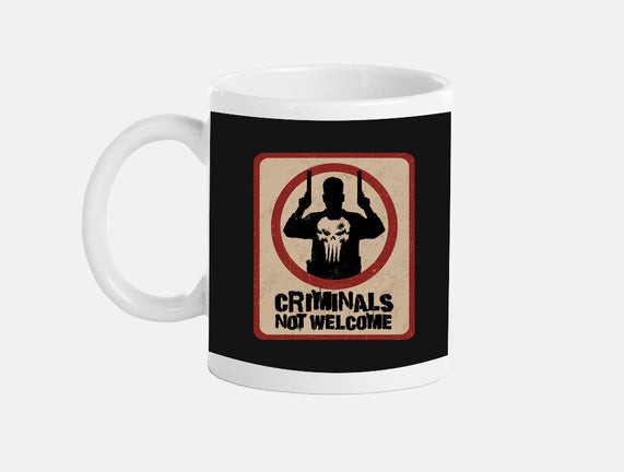 Criminals Not Welcome