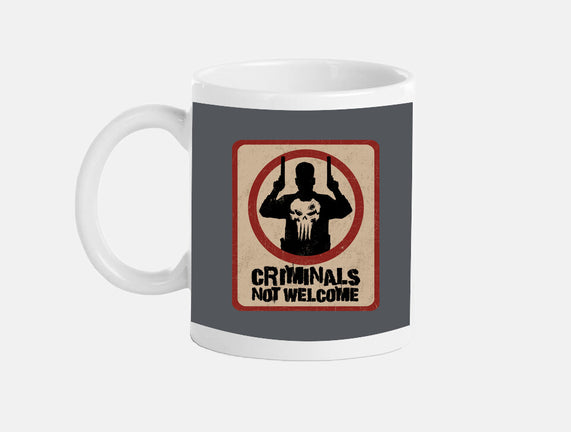 Criminals Not Welcome
