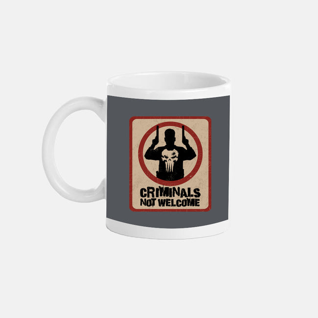 Criminals Not Welcome-None-Mug-Drinkware-spoilerinc