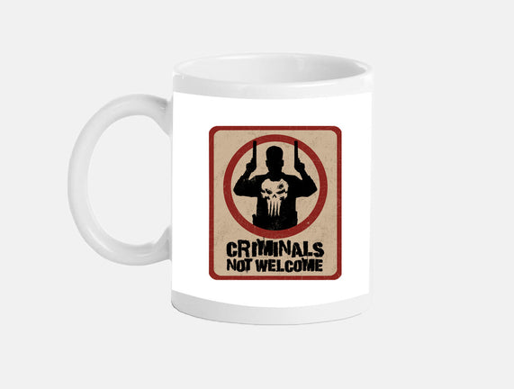 Criminals Not Welcome