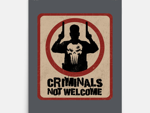 Criminals Not Welcome