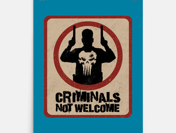 Criminals Not Welcome