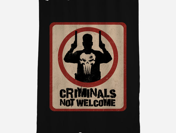 Criminals Not Welcome