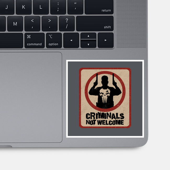 Criminals Not Welcome-None-Glossy-Sticker-spoilerinc