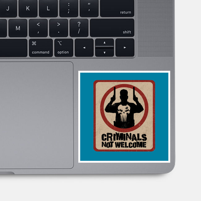 Criminals Not Welcome-None-Glossy-Sticker-spoilerinc